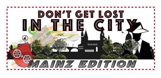 Dont get lost Mainz DON'T GET LOST IN THE CITY