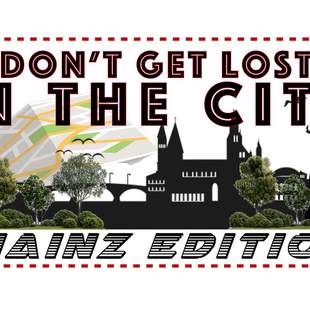 Dont get lost Mainz DON'T GET LOST IN THE CITY
