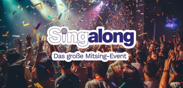 SingAlong - das große Mitsing-Event SingAlong - Das große Mitsing-Event