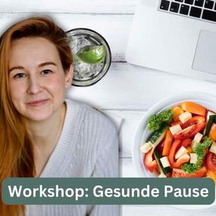 Workshop: Gesunde Pause