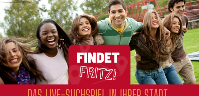Findet Fritz - Live Suchspiel in Ihrer Stadt Auf der Jagd nach Mr. Fritz